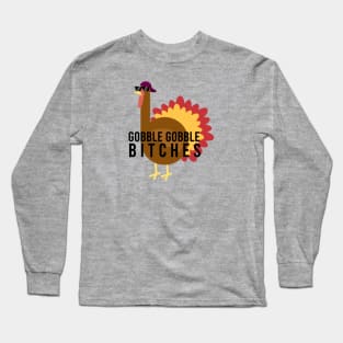 Gobble Gobble, Dude Long Sleeve T-Shirt